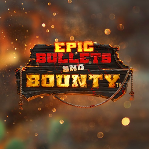 Epic Bullets and Bounty